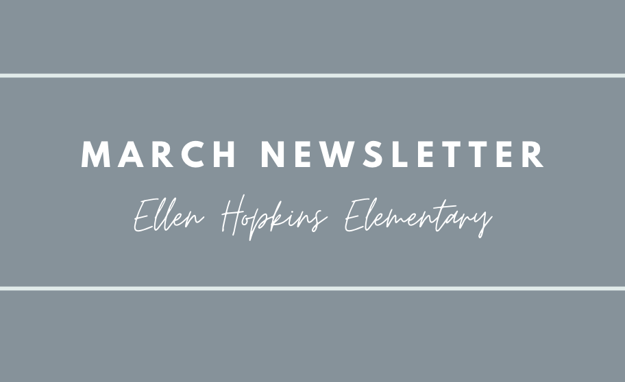 March 2022 Newsletter Ellen Hopkins Elementary