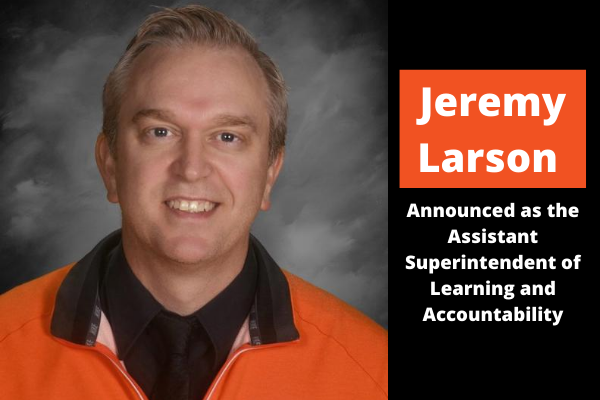 This is a picture of Jeremy Larson along with the words Jeremy Larson announced as the Assistant Superintendent of Learning and Accountability.