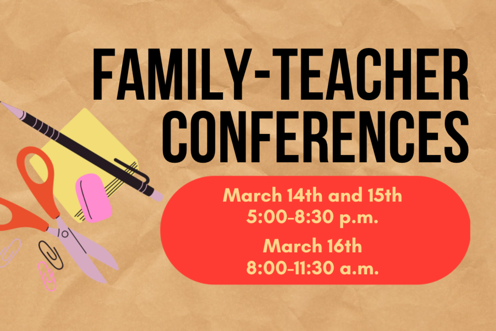Family Teacher Conference Sign: March 14th, 15th and 16th
