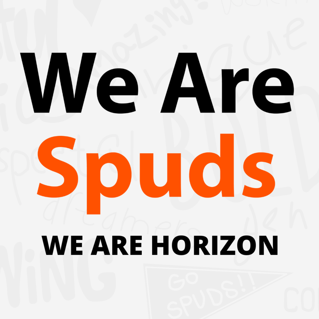 We Are Spuds WE ARE HORIZON